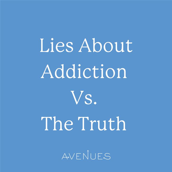 Image of white text on blue background as Avenues Recovery explores addiction lies vs truths